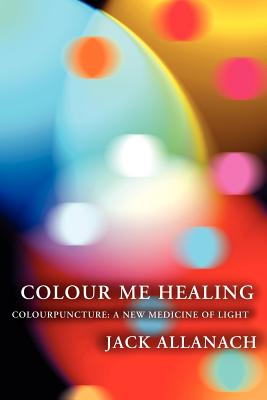 Colour Me Healing - Allanach, Jack