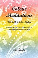 Colour Meditations - Ouseley, S.G.J.