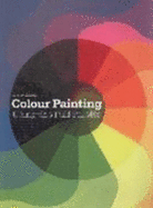 Colour Painting: The Full Palette