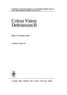 Colour Vision Deficiencies II: Proceedings of the Second Symposium of the International Research Group on Colour Vision Deficiencies, Edinburgh, June 28-30, 1973