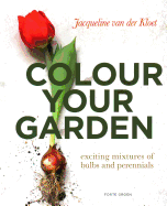 Colour Your Garden: Exciting Mixtures of Bulbs and Perennials