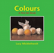 Colours: A First Art Book