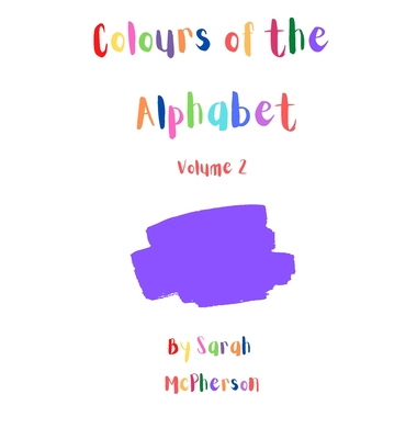 Colours of the Alphabet - Volume 2 - McPherson, Sarah A