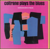 Coltrane Plays the Blues - John Coltrane