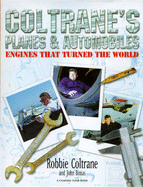 Coltrane's Planes & Automobiles: Engines That Turned the World