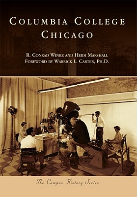 Columbia College Chicago - Winke, R Conrad, and Marshall, Heidi D, and Carter Ph D, Warrick L (Foreword by)