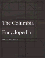 Columbia Encyclopedia 6 - Columbia University Press