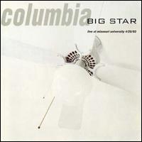 Columbia: Live at Missouri University, 4/25/93 - Big Star