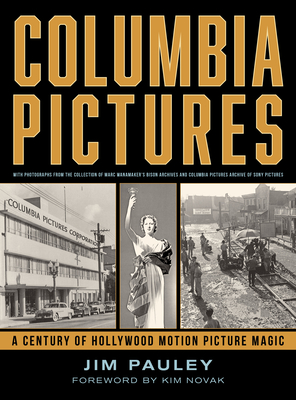 Columbia Pictures: A Century of Hollywood Motion Picture Magic - Pauley, Jim