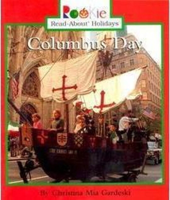 Columbus Day (Rookie Read-About Holidays: Previous Editions) - Gardeski, Christina MIA