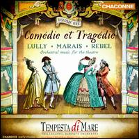 Comdie et Tragdie, Vol. 1: Lully, Marais, Rebel - Tempesta di Mare