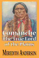 Comanche, the True Lord of the Plains