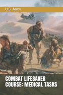 Combat Lifesaver Course: Medical Tasks