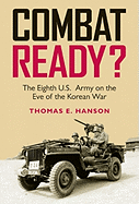 Combat Ready?: The Eighth U.S. Army on the Eve of the Korean War