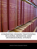 Combating Human Trafficking in China: Domestic and International Efforts