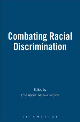 Combating Racial Discrimination - Appelt, Erna (Editor), and Jarosch, Monika (Editor)