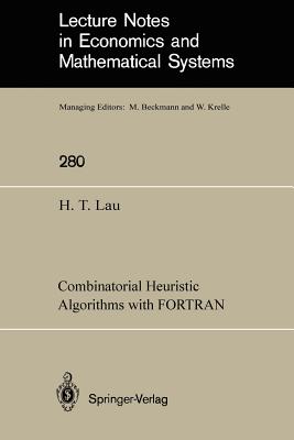 Combinatorial Heuristic Algorithms with FORTRAN - Lau, Hang Tong
