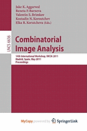 Combinatorial Image Analysis - Aggarwal, Jake K (Editor), and Barneva, Reneta P (Editor), and Brimkov, Valentin E (Editor)