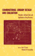 Combinatorial Library Design and Evaluation: Principles, Software, Tools, and Applications in Drug Discovery