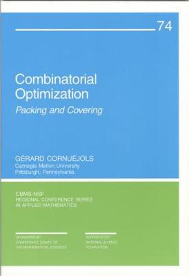 Combinatorial Optimization: Packing and Covering - Cornujols, Grard