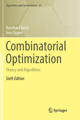 Combinatorial Optimization: Theory and Algorithms - Korte, Bernhard, and Vygen, Jens