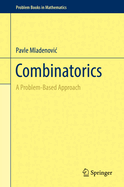 Combinatorics: A Problem-Based Approach