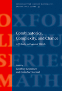 Combinatorics, Complexity, and Chance: A Tribute to Dominic Welsh
