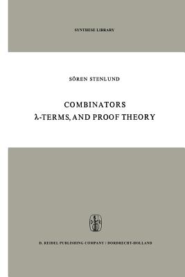 Combinators, -Terms and Proof Theory - Stenlund, S.