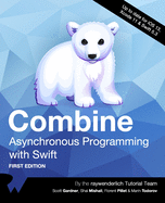 Combine: Asynchronous Programming with Swift (First Edition)