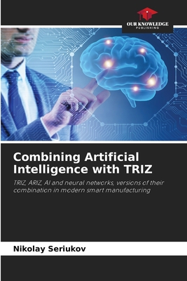 Combining Artificial Intelligence with TRIZ - Seriukov, Nikolay
