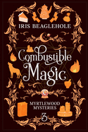 Combustible Magic: Myrtlewood Mysteries Book 3