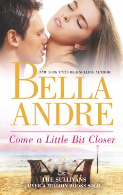 Come a Little Bit Closer - Andre, Bella