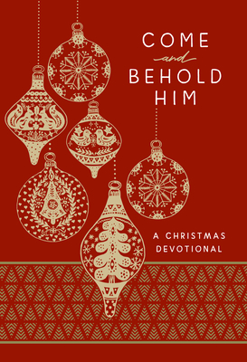 Come and Behold Him: A Christmas Devotional - Broadstreet Publishing