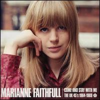 Come and Stay With Me: The UK 45s 1964-1969 - Marianne Faithfull
