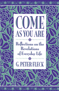 Come as You Are: Reflections on the Revelations of Everyday Life