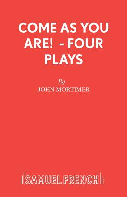 Come as You are - Mortimer, John, Sir