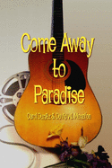 Come Away to Paradise