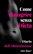 Come Dimagrire Senza Dieta: Diario Dell'alimentazione