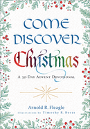 Come Discover Christmas: A 32-Day Advent Devotional