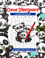 Come disegnare cuccioli di panda: esercizi di disegno per bambini dai 4 agli 8 anni, libri d'arte per bambini (Libro 2)