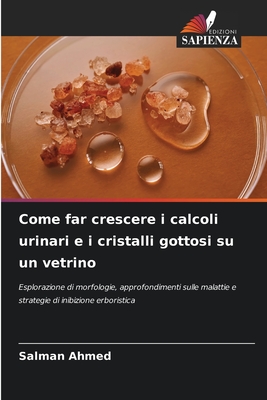 Come far crescere i calcoli urinari e i cristalli gottosi su un vetrino - Ahmed, Salman