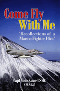 Come Fly with Me: 'Recollections of a Marine Fighter Pilot'