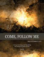 Come, Follow Me New Testament 2019 Living, Learning and Teaching the Gospel of Jesus Christ Journal: Inspirational Study Journal for Individuals and Families