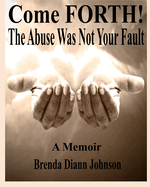Come FORTH!: The Abuse Was Not Your Fault