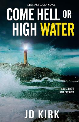 Come Hell or High Water - Kirk, J.D.