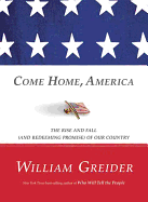 Come Home, America: The Rise and Fall (and Redeeming Promise) of Our Country