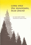 Come Into the Mountains, Dear Friend: A Collection of Poems