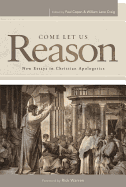 Come Let Us Reason: New Essays in Christian Apologetics
