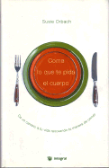 Come Lo Que Te Pida El Cuerpo (on Eating)