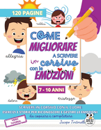 Come Migliorare a Scrivere in Corsivo con le Emozioni: Scrivere in corsivo con il cuore, esercizi e storie per riconoscere e gestire le emozioni